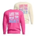 Love You Miss You Mean It Crew Neck