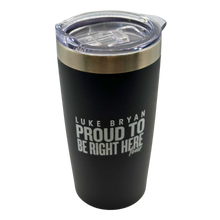 Load image into Gallery viewer, Proud To Be Right Here Tumbler

