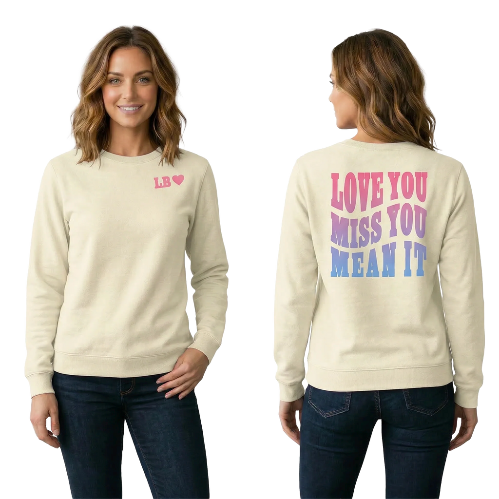 Love You Miss You Mean It Crew Neck