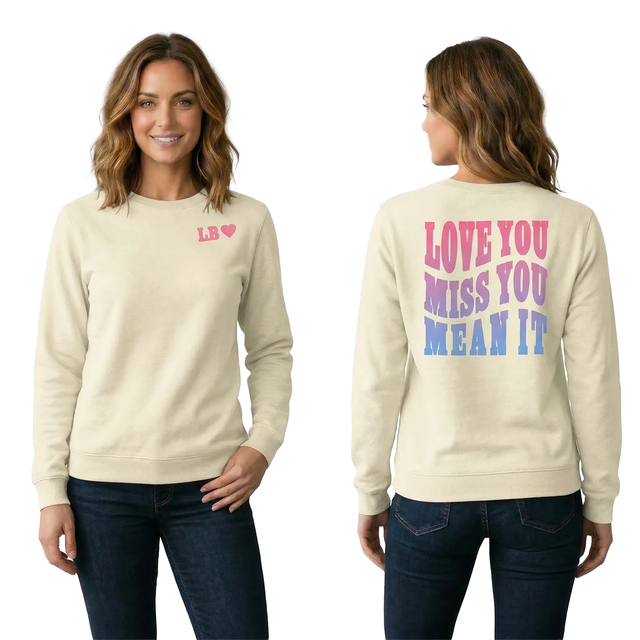 Love You Miss You Mean It Crew Neck