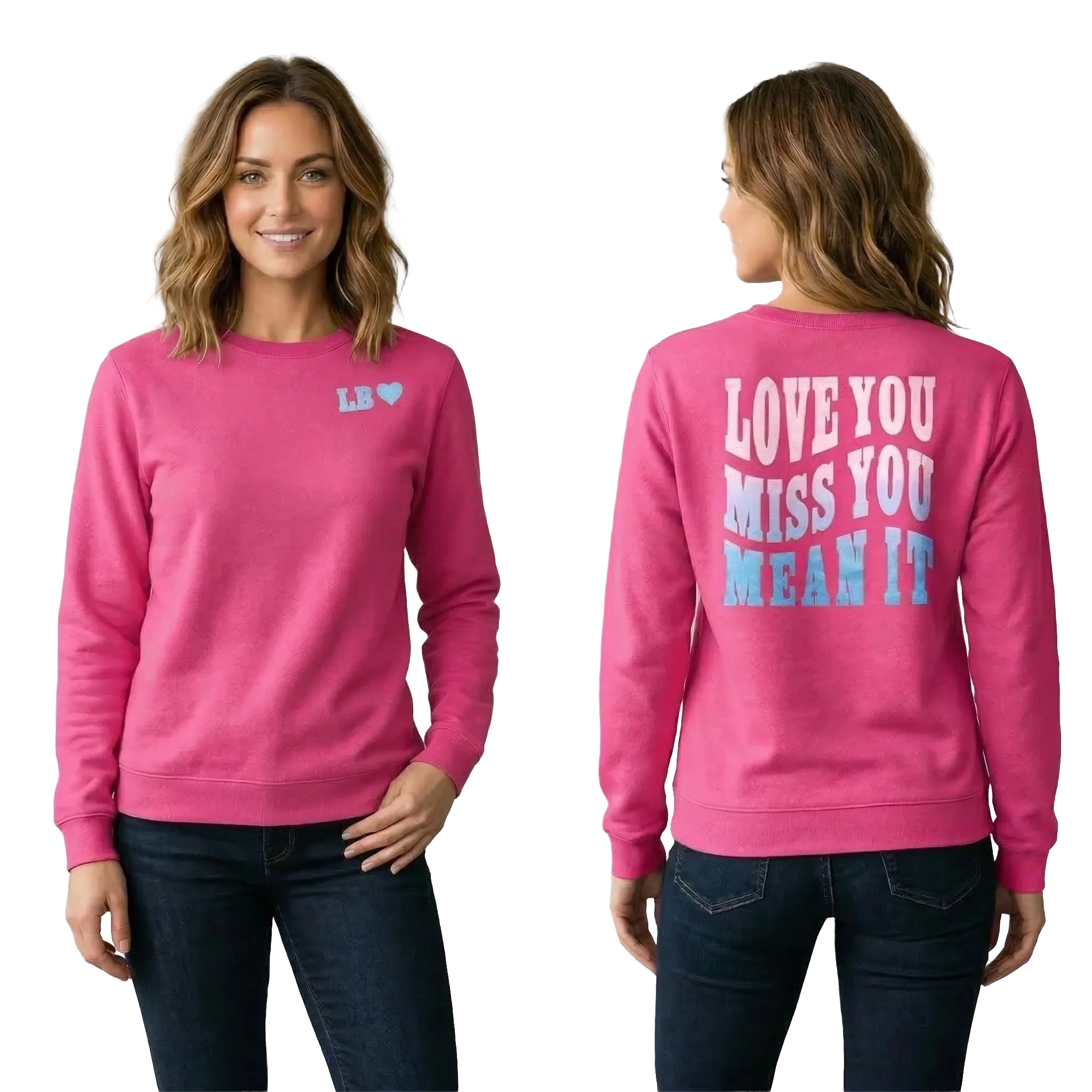 Love You Miss You Mean It Crew Neck