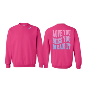 Love You Miss You Mean It Crew Neck