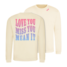 Load image into Gallery viewer, Love You Miss You Mean It Crew Neck
