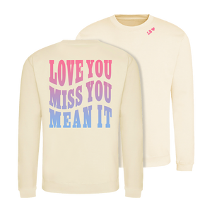 Love You Miss You Mean It Crew Neck