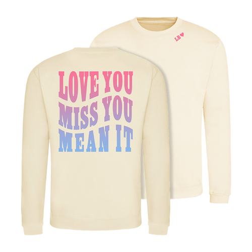 Love You Miss You Mean It Crewneck Sweatshirt Luke Bryan